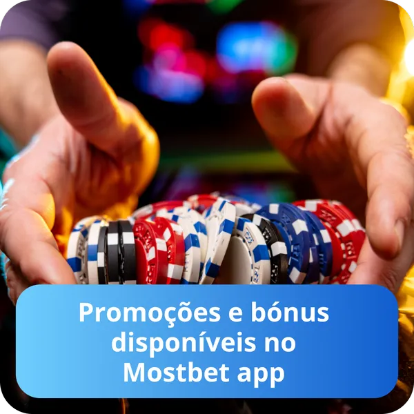 Promoções e bónus disponíveis no Mostbet app